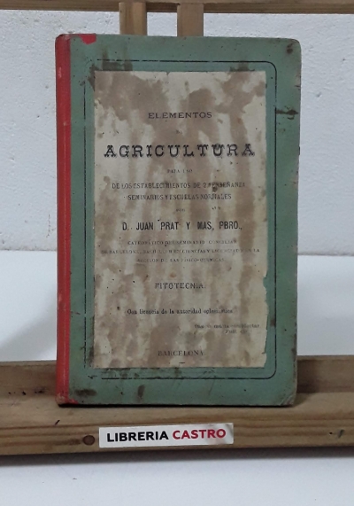 Elementos de agricultura. Fitotecnia - Juan Prat y Mas, Prbo