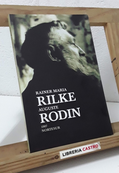 Auguste Rodin 1907 - Rainier Maria Rilke
