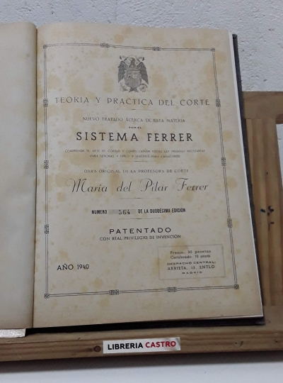 Teoría y práctica del corte. Nuevo tratado acerca de esta materia por el Sistema Ferrer (Numerado) - María del Pilar Ferrer