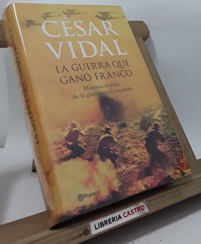 La guerra que ganó Franco - César Vidal