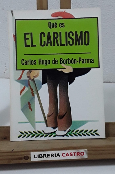 Qué es el Carlismo - Carlos Hugo de Borbón - Parma