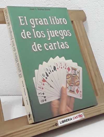 El gran libro de los juegos de cartas - José L. Nuñez Elvira