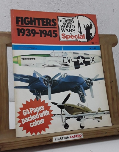 Fighters 1939 - 1945 - Bill Gunston and John Batchelor
