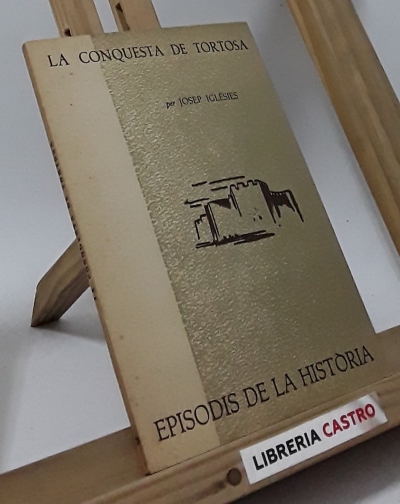 La conquesta de Tortosa - Josep Iglésies