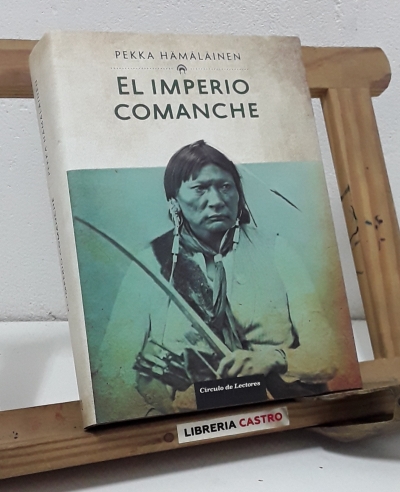 El Imperio Comanche - Pekka Hämäläinen.