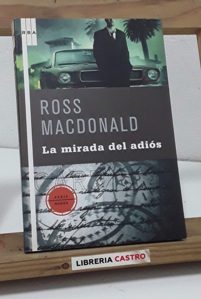 La mirada del adiós - Ross Macdonald