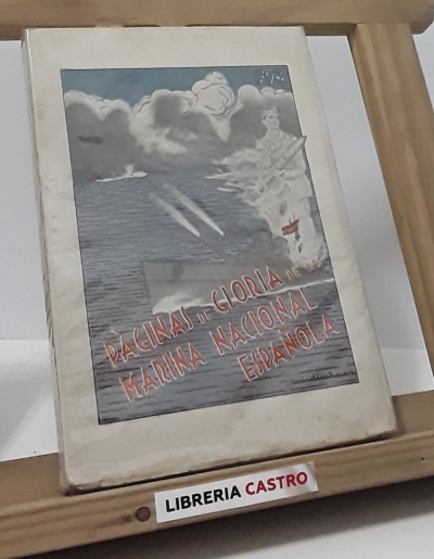 Páginas de gloria de la marina nacional española - Francisco Valles Collantes