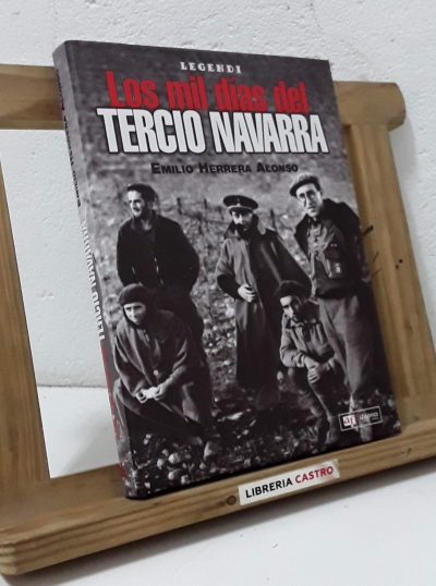 Los mil días del Tercio de Navarra - Emilio Herrera Alonso