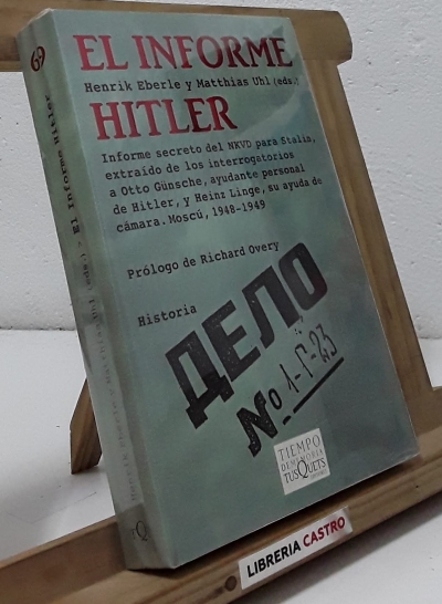 El informe Hitler - Henrik Eberle y Matthias Uhl