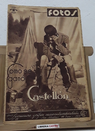 Fotos Semanario Gráfico Nacionalsindicalista. Año II, nº69. 25 de Junio 1938. Como se ganó Castellón - Varios