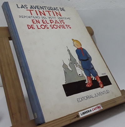 Las aventuras de Tintín reportero del "petit vingtième" en el país de los soviets - Hergé