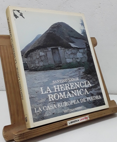 La herencia románica. La casa Europea de piedra - Santino Langé.