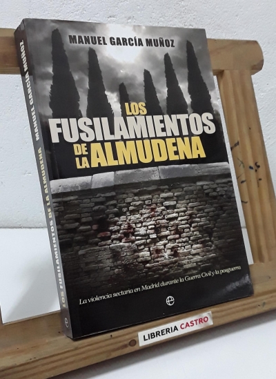 Los fusilamientos de la Almudena - Manuel García Muñoz