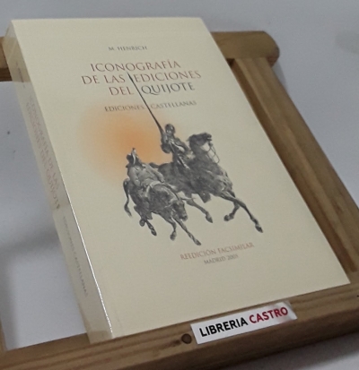 Iconografía de las ediciones del Quijote (edición numerada) - M. Henrich