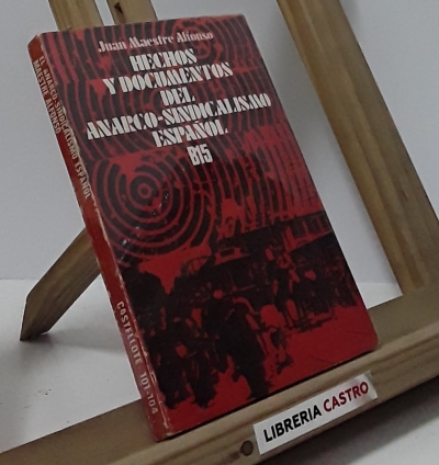 Hechos y documentos del anarco-sindicalismo español - Juan Maestre Alfonso
