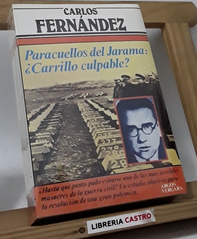 Paracuellos del Jarama: ¿Carrillo culpable? - Carlos Fernández
