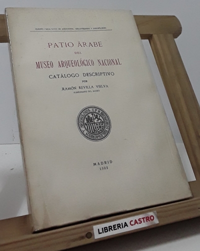 Patio Árabe del Museo Arqueológico Nacional. Catálogo Descriptivo - Ramón Revilla Vielva