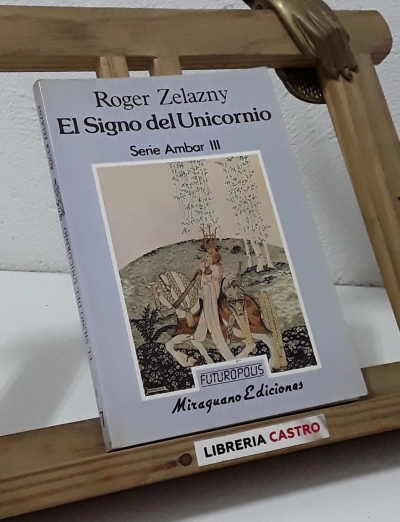 El Signo del Unicornio. Serie Ámbar III - Roger Zelazny