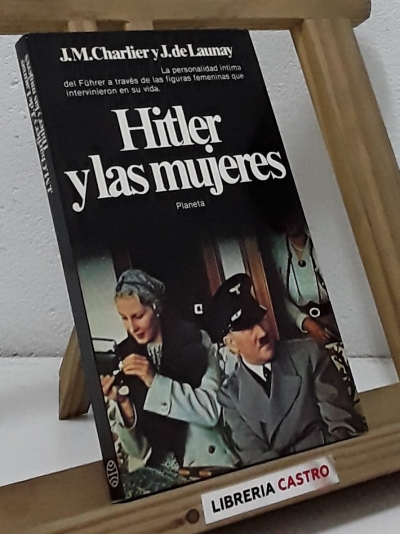 Hitler y las mujeres - J.M. Charlier y J. de Launay