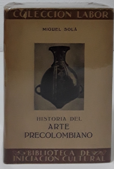 Historia del Arte Precolombiano - Miguel Solá