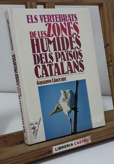 Els vertebrats de les zones humides dels països catalans - Gustavo Llorente.