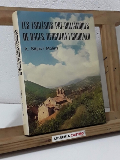 Les esglésies pre-romàniques de Bages, Berguedà i Cardener - X. Sitjes i Molins