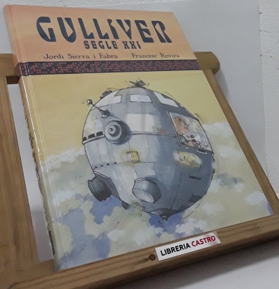 Gulliver. Segle XXI - Jordi Sierra i Francesc Rovira