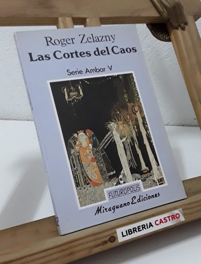 Las Cortes del Caos. Serie Ámbar V - Roger Zelazny
