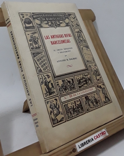 Las antiguas rifas barcelonesas. Su origen, esplendor y desaparición (edición numerada y en papel de hilo) - Antonio R. Dalmau