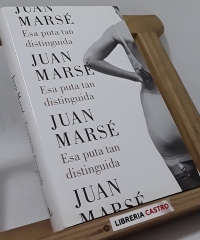 Esa puta tan distinguida - Juan Marsé