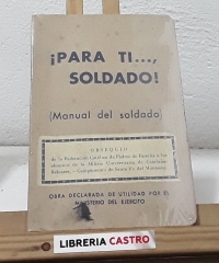 ¡Para tí..., Soldado! (Manual del soldado) - Aresio González de Vega