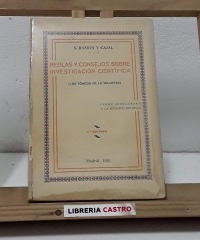 Reglas y consejos sobre investigación científica - Santiago Ramón y Cajal