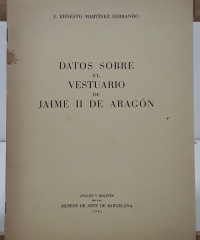 Datos sobre el vestuario de Jaime II de Aragón - J. Ernesto Martínez Ferrando