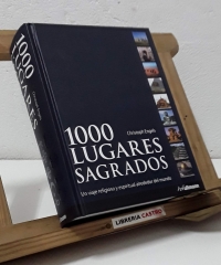 1000 lugares sagrados. Un viaje religioso y espiritual alrededor del mundo - Christoph Engels