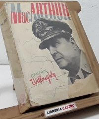 MacArthur - Charles A. Willoughby - John Chamberlain