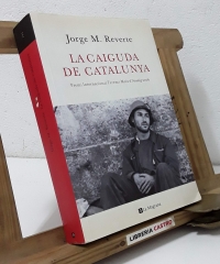 La caiguda de Catalunya - Jorge M. Reverte