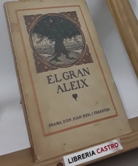 El gran Aleix. Drama en dos actes (dedicat per l´autor) - Joan Puig i Ferreter