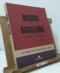 Madrid Barcelona 1930 - 1936. La tradició d'allò que és nou - Varios