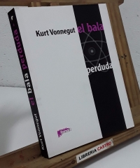 El bala perduda - Kurt Vonnegut.