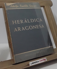 Heráldica Aragonesa (dedicado por el autor) - Adolfo Castillo Genzor