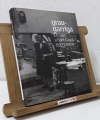 Grau - Garriga. Els anys a Sant Cugat 1929 - 1957 - Ramon Grau Soldevila