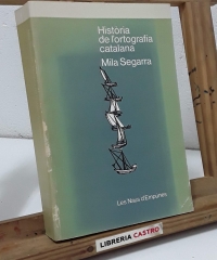 Història de l'ortografia catalana - Mila Segarra.