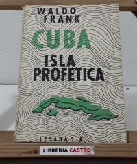 Cuba. Isla profética - Waldo Frank