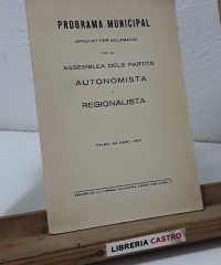 Programa Municipal aprovat per aclamació en la Asamblea dels Partits Autonomista y Regionalista. Palma 20 Març 1931 - Varios