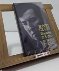 Robert Graves. Biografía 1895-1940 - Richard P. Graves