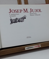 Josep M. Jujol. L'arquitectura amagada - Montserrat Duran i Albareda.