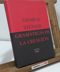 Gramáticas de La Creación - George Steiner.
