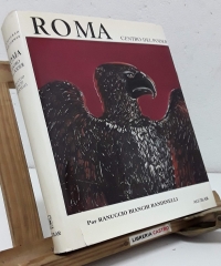 Roma. Centro del Poder. El arte romano desde los orígenes hasta el final del siglo II - Ranuccio Bianchi Bandinelli.
