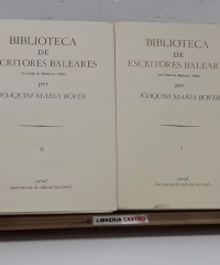 Biblioteca de escritores baleares (la Ciutat de Mallorca, 1868),  (II Tomos Facsímil) - Joaquim Maria Bover