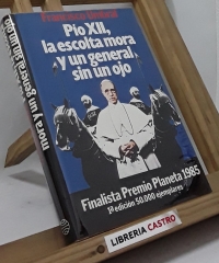 Pío XII, la escolta mora y un general sin ojo - Francisco Umbral